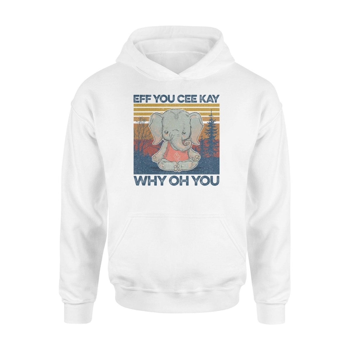 Yoga EFF YOU CEE KAY Funny Elephant Yoga - Standard Hoodie - PERSONAL84