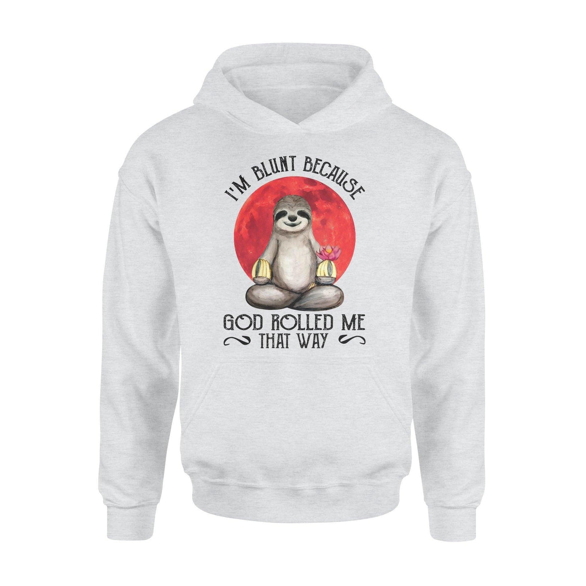 Yoga, Sloth I'm Blunt - Standard Hoodie - PERSONAL84